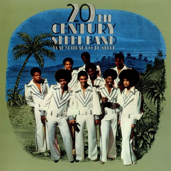 20th Century Steel Band - Warm Heart, Cold Steel