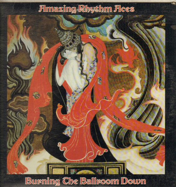 Amazing Rhythm Aces, The - Burning The Ballroom Down