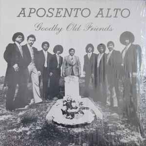 Aposento Alto - Goodby Old Friends