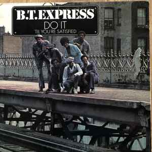 B.T. Express - Do It ('Til You're Satisfied)