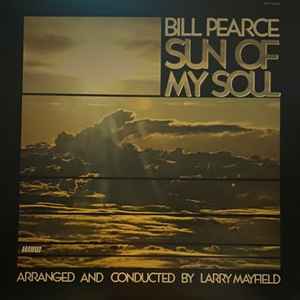 Bill Pearce, Larry Mayfield - Sun Of My Soul