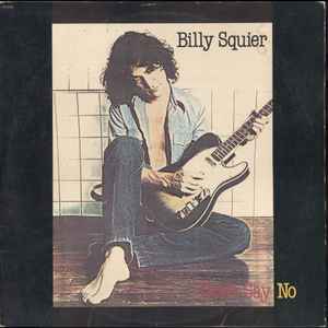 Billy Squier - Don't Say No