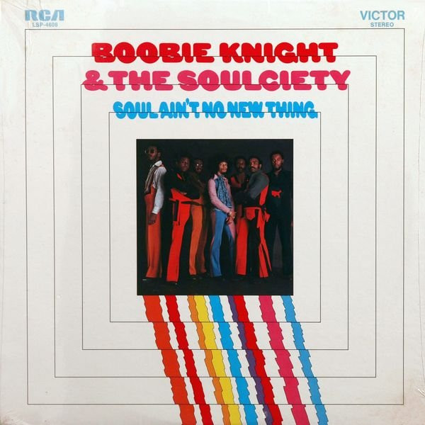 Boobie Knight & The Soulciety - Soul Ain't No New Thing