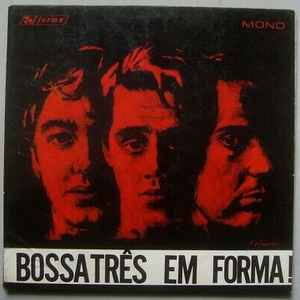 Bossa Três - Bossatrês Em Forma!