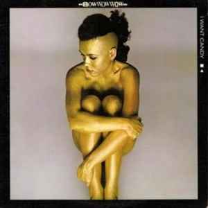 Bow Wow Wow - I Want Candy