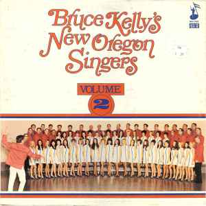 Bruce Kelly's New Oregon Singers - Bruce Kelly's New Oregon Singers, Volume 2