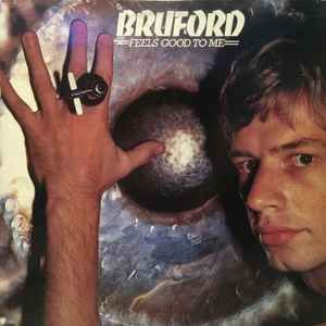 Bruford - Feels Good To Me