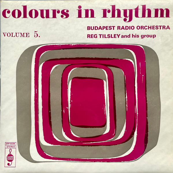 Budapest Radio Orchestra - Reg Tilsley And His Group, The - Colours In Rhythm Volume 5