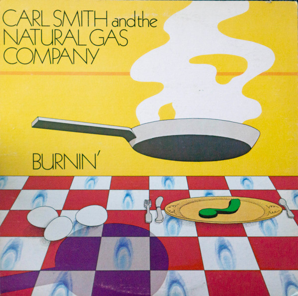 Carl Smith And The Natural Gas Company - Burnin'