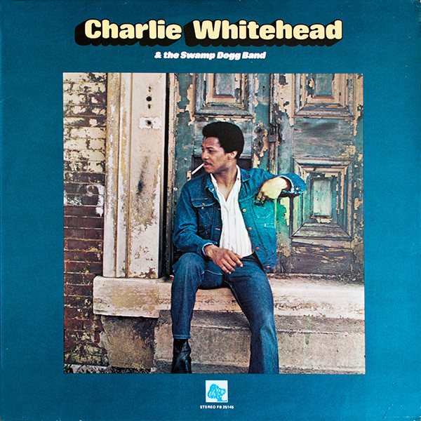 Charlie Whitehead & The Swamp Dogg Band - Charlie Whitehead & The Swamp Dogg Band