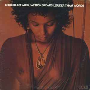 Chocolate Milk - Action Speaks Louder Than Words