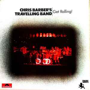 Chris Barber's Travelling Band - Get Rolling!