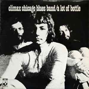 Climax Chicago Blues Band - A Lot Of Bottle