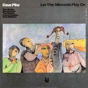 Dave Pike - Let The Minstrels Play On