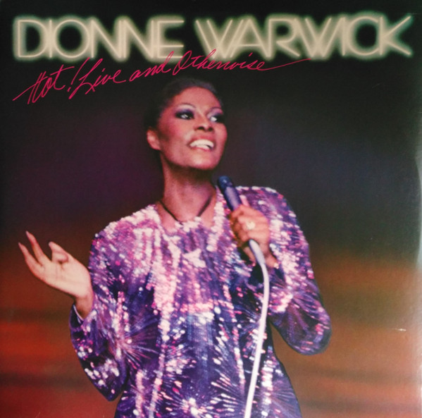 Dionne Warwick - Hot! Live And Otherwise