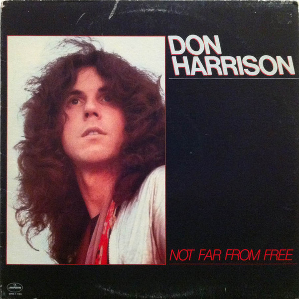 Don Harrison - Not Far From Free