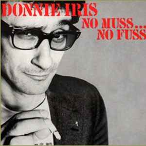 Donnie Iris - No Muss...No Fuss