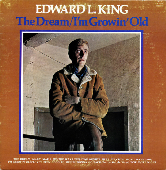 Edward L. King - The Dream - I'm Growin' Old