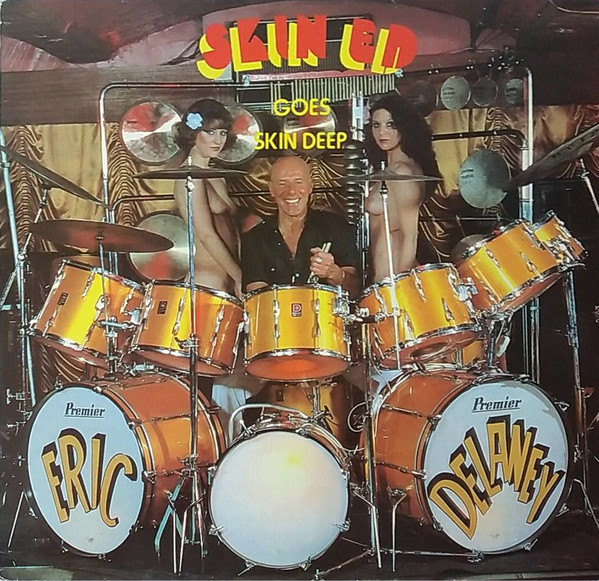 Eric Delaney Band, The - Skin Ed Goes Skin Deep