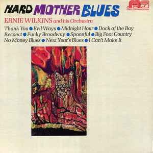 Ernie Wilkins And His Orchestra - Hard Mother Blues