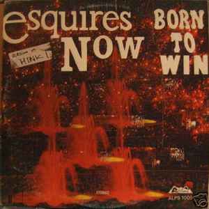 Esquires Now - Born To Win