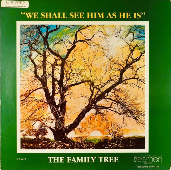 Family Tree, The - We Shall See Him As He Is