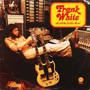 Frank White - Nice To Be On Your Show