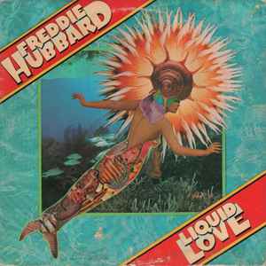 Freddie Hubbard - Liquid Love