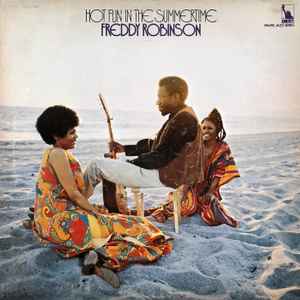 Freddy Robinson - Hot Fun In The Summertime