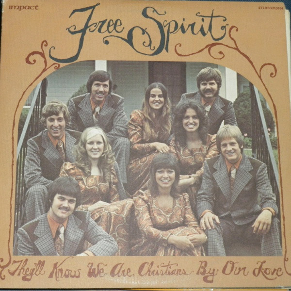 Free Spirit - They'll Know We Are Christians By Our Love