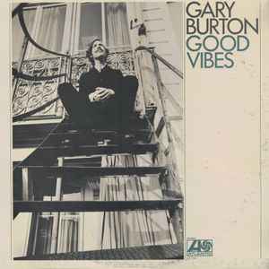 Gary Burton - Good Vibes