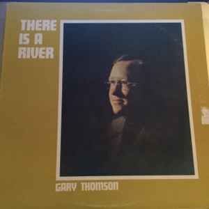 Gary Thomson - There Is A River