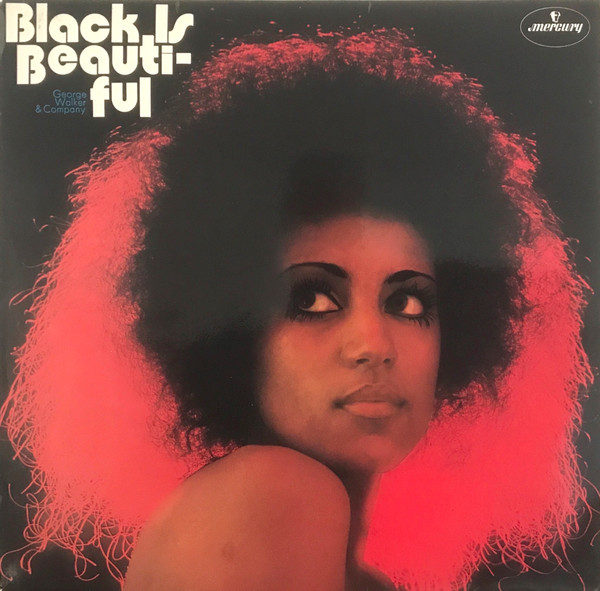 George Walker & Company - Black Is Beautiful