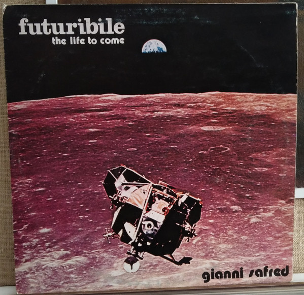 Gianni Safred & His Electronic Instruments - Futuribile (The Life To Come)