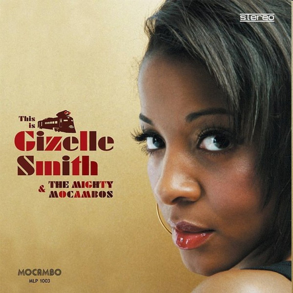 Gizelle Smith & The Mighty Mocambos - This Is Gizelle Smith & The Mighty Mocambos
