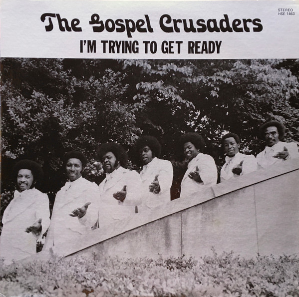 Gospel Crusaders, The - I'm Trying To Get Ready