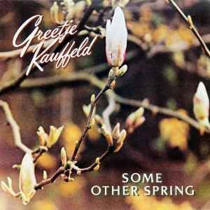 Greetje Kauffeld - Some Other Spring