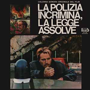 Guido E Maurizio De Angelis - La Polizia Incrimina, La Legge Assolve