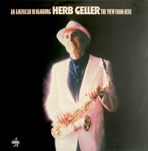 Herb Geller - An American In Hamburg - The View From Here