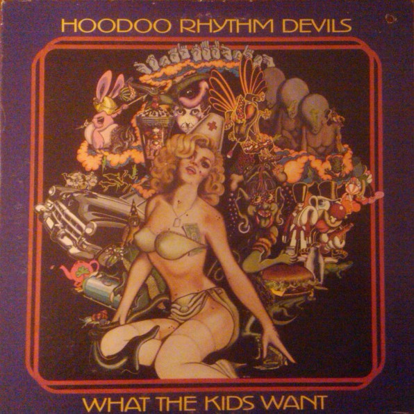Hoodoo Rhythm Devils - What The Kids Want