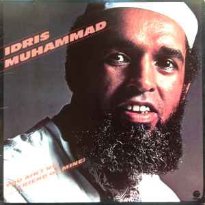 Idris Muhammad - You Ain't No Friend Of Mine!