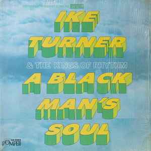 Ike Turner & The Kings Of Rhythm - A Black Man's Soul