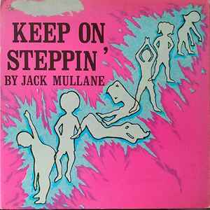 Jack Mullane - Keep On Steppin'