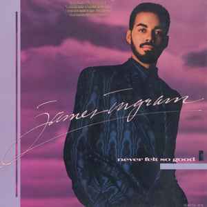 James Ingram - Never Felt So Good