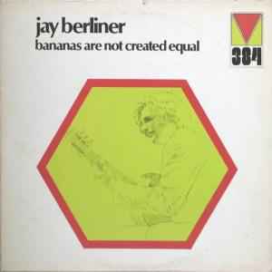Jay Berliner - Bananas Are Not Created Equal