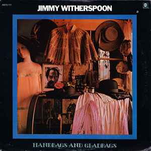 Jimmy Witherspoon - Handbags And Gladrags