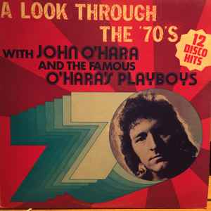 John O'Hara And The Famous O'Hara's Playboys - A Look Through The 70's