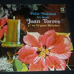 Juan Torres - Feliz Navidad Les Desea
