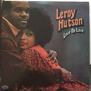 Leroy Hutson - Love Oh Love