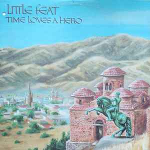 Little Feat - Time Loves A Hero